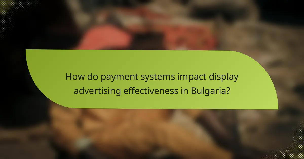 How do payment systems impact display advertising effectiveness in Bulgaria?