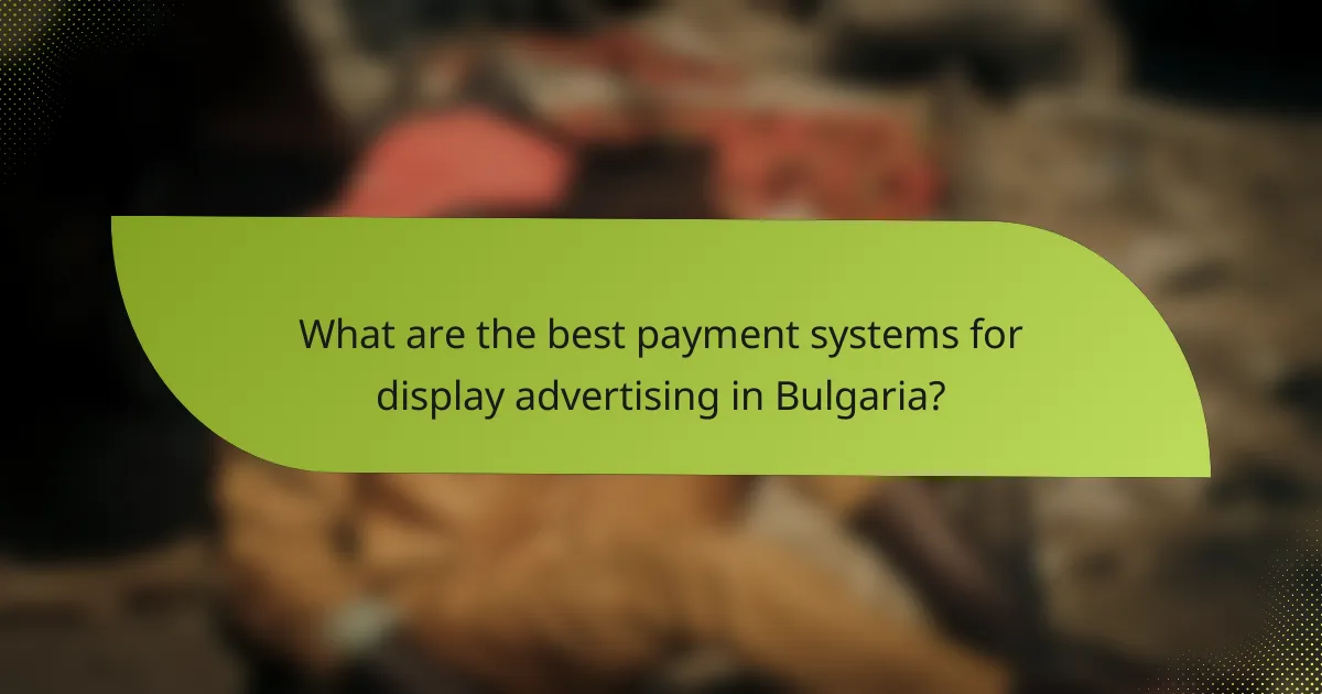 What are the best payment systems for display advertising in Bulgaria?