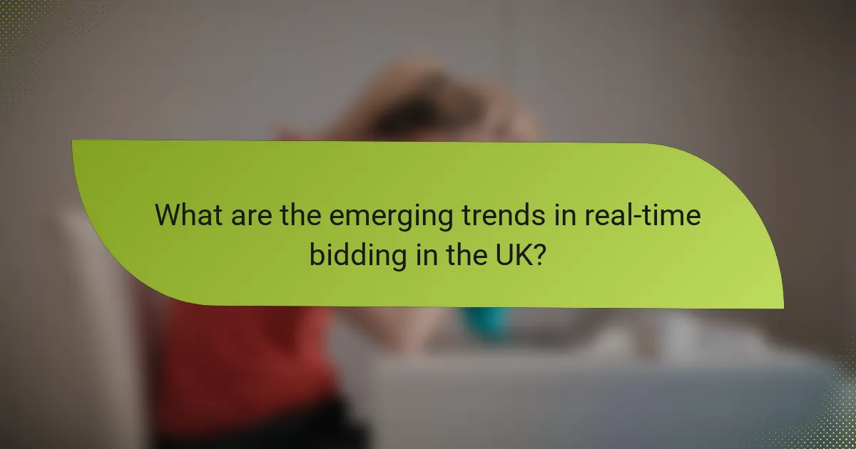 What are the emerging trends in real-time bidding in the UK?