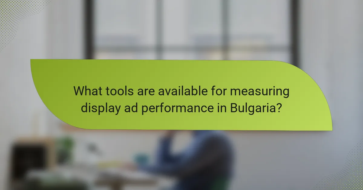 What tools are available for measuring display ad performance in Bulgaria?